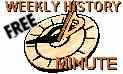 Receive a weekly "History Minute" free